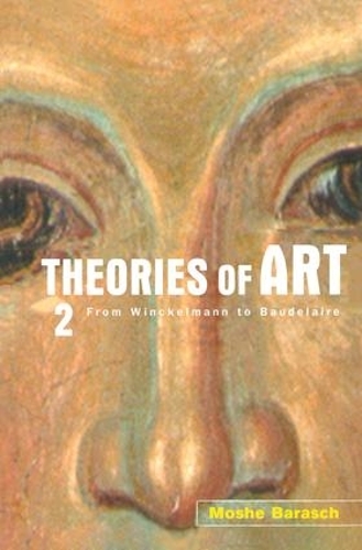 Бумажная книга «Theories of Art: 2. From Winckelmann to Baudelaire», автор Моше Бараш - фото №1