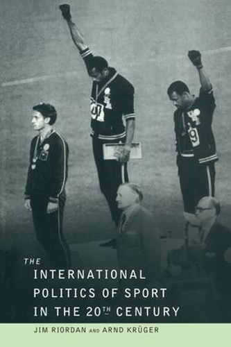Бумажная книга «The International Politics of Sport in the Twentieth Century», автор Джим Риордан - фото №1
