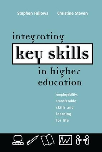 Бумажная книга «Integrating Key Skills in Higher Education: Employability, Transferable Skills and Learning for Life», авторов Кристин Стивен, Стивен Фоллоуз - фото №1