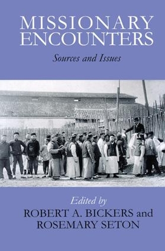 Паперова книга «Missionary Encounters», авторів Роберт А. Бікерс, Розмарі Сетон - фото №1