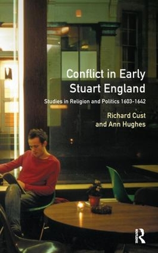 Бумажная книга «Conflict in Early Stuart England: Studies in Religion and Politics 1603-1642», автор Ричард Каст - фото №1