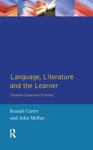 Бумажная книга «Language, Literature and the Learner: Creative Classroom Practice», авторов Джон Макрэй, Рональд Картер - фото №1