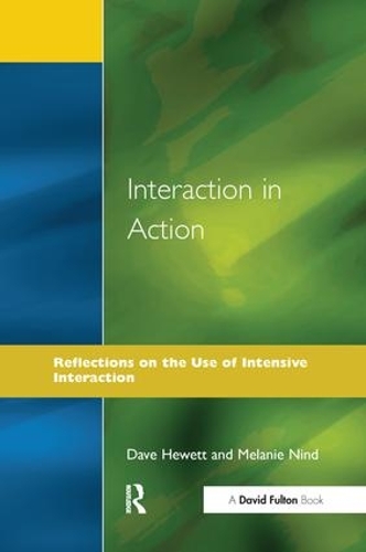 [object Object] «Interaction in Action: Reflections on the Use of Intensive Interaction», авторов Дэйв Хьюэтт, Мелани Нинд - фото №1