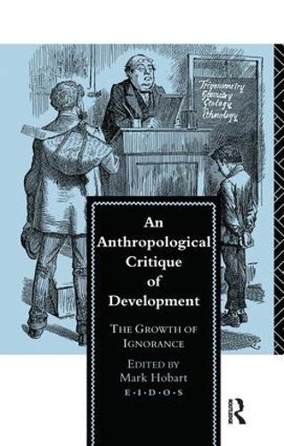Паперова книга «An Anthropological Critique of Development: The Growth of Ignorance» - фото №1