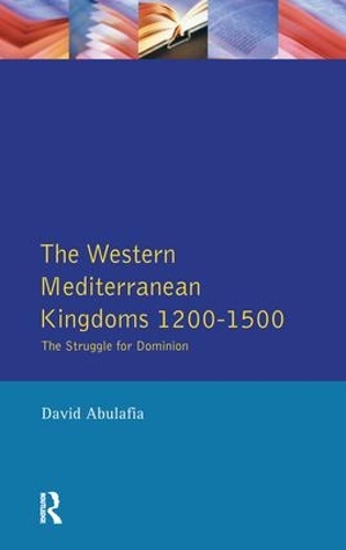 Паперова книга «The Western Mediterranean Kingdoms: The Struggle for Dominion, 1200-1500», автор Девід С. Г. Абулафія - фото №1