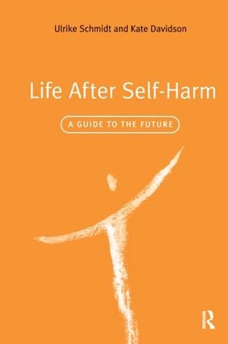 Бумажная книга «Life After Self-Harm: A Guide to the Future», авторов Кейт Дэвидсон, Ульрике Шмидт - фото №1