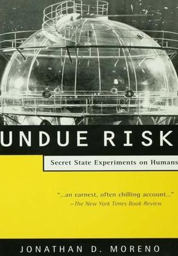 Паперова книга «Undue Risk: Secret State Experiments on Humans», автор Джонатан Д. Морено - фото №1