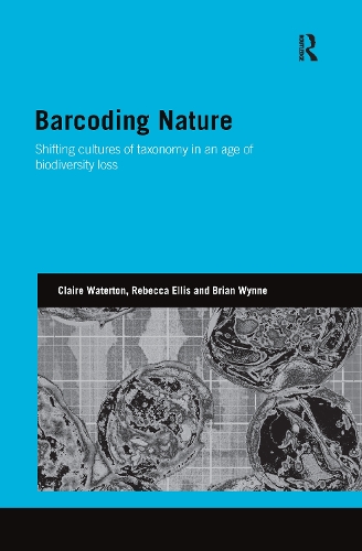 Бумажная книга «Barcoding Nature: Shifting Cultures of Taxonomy in an Age of Biodiversity Loss», авторов Брайан Уинн, Клэр Уотертон, Ребекка Эллис - фото №1