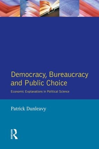 Бумажная книга «Democracy, Bureaucracy and Public Choice: Economic Approaches in Political Science», автор Патрик Данливи - фото №1