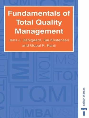Бумажная книга «Fundamentals of Total Quality Management», авторов Гхопал К. Канджи, Йенс Й. Дальгаард, Кай Кристенсен - фото №1