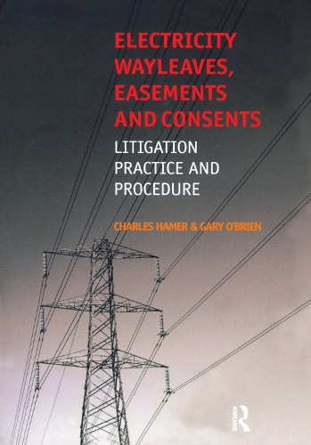 Бумажная книга «Electricity Wayleaves, Easements and Consents», авторов Чарльз Хамер, Гэри О'Брайен - фото №1