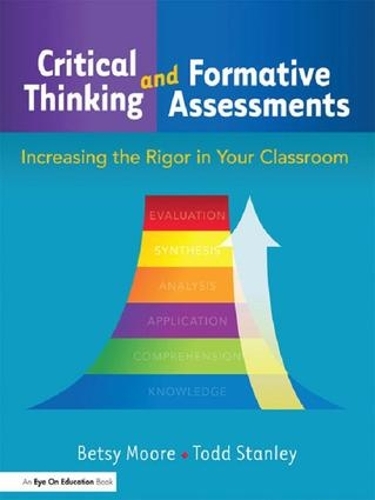[object Object] «Critical Thinking and Formative Assessments: Increasing the Rigor in Your Classroom», авторів Бетсі Мур, Тодд Стенлі - фото №1