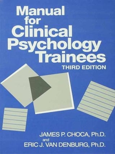 Паперова книга «Manual For Clinical Psychology Trainees: Assessment, Evaluation And Treatment», авторів Ерік Дж. Ван Денбург, Джеймс П. Чока - фото №1
