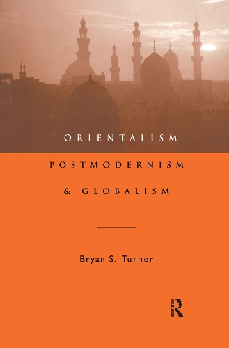Паперова книга «Orientalism, Postmodernism and Globalism», автор Брайан С. Тернер - фото №1