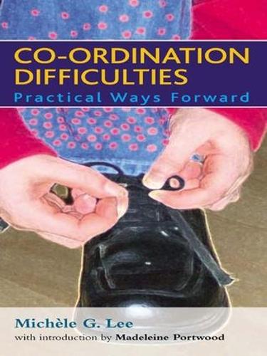 Бумажная книга «Co-ordination Difficulties: Practical Ways Forward», авторов Мишель Г. Ли, Портвуд - фото №1