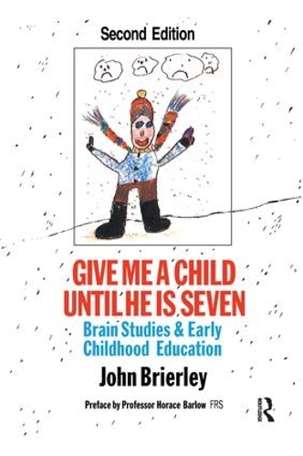 Бумажная книга «Give Me A Child Until He Is 7: Brain Studies And Early Childhood Education», автор Джон Бриерли - фото №1