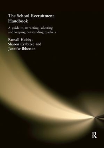 Бумажная книга «The School Recruitment Handbook: A Guide to Attracting, Selecting and Keeping Outstanding Teachers», авторов Дженнифер Иббетсон, Рассел Хобби, Шарон Крэбтри - фото №1