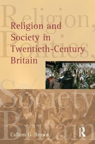 Бумажная книга «Religion and Society in Twentieth-Century Britain», автор Каллум Г. Браун - фото №1