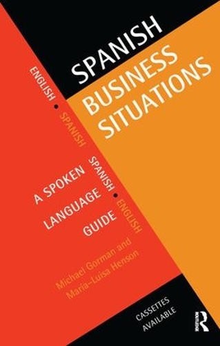 Бумажная книга «Spanish Business Situations: A Spoken Language Guide», авторов Мария-Луиза Хенсон, Майкл Горман - фото №1