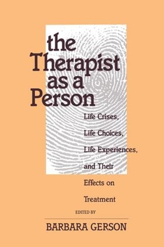 Бумажная книга «The Therapist as a Person: Life Crises, Life Choices, Life Experiences, and Their Effects on Treatment» - фото №1