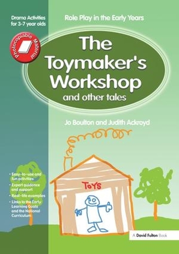 Paper book «The Toymaker's workshop and Other Tales: Role Play in the Early Years Drama Activities for 3-7 year-olds», authors Jo Boulton, Judith Ackroyd - фото №1
