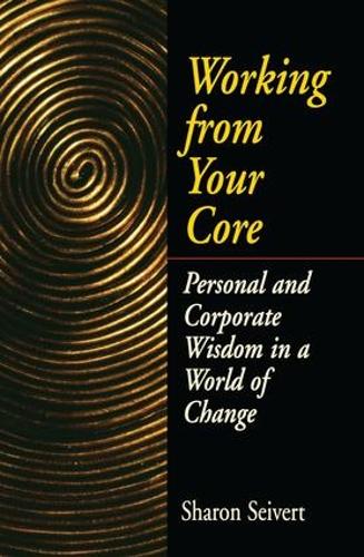 Паперова книга «Working From Your Core», автор Шерон Сейверт - фото №1