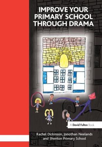 Паперова книга «Improve your Primary School Through Drama», авторів Джонатан Ніландс, Рейчел Дікінсон - фото №1