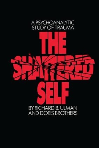 Бумажная книга «The Shattered Self: A Psychoanalytic Study of Trauma», авторов Дорис Бразерс, Ричард Б. Ульман - фото №1