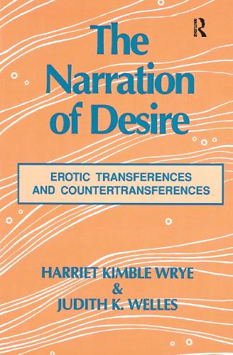Бумажная книга «The Narration of Desire: Erotic Transferences and Countertransferences», авторов Гарриет К. Райе, Джудит К. Уэллс - фото №1