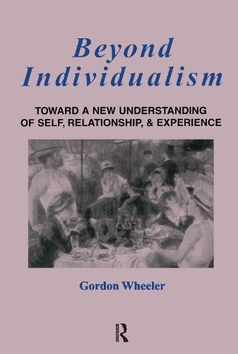 Паперова книга «Beyond Individualism: Toward a New Understanding of Self, Relationship, and Experience», автор Гордон Уілер - фото №1