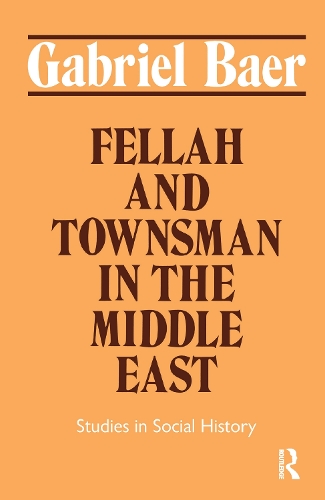Бумажная книга «Fellah and Townsman in the Middle East: Studies in Social History», автор Габриэль Бэр - фото №1