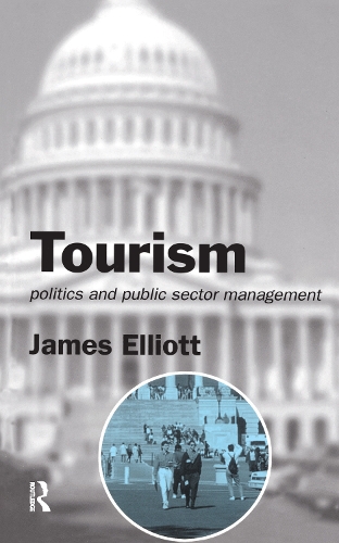 Бумажная книга «Tourism: Politics and Public Sector Management», автор Джеймс Эллиотт - фото №1