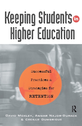 Бумажная книга «Keeping Students in Higher Education: Successful Practices and Strategies for Retention», авторов Анвар Наджор-Дурак, Сесиль Дамбриг, Дэвид Моксли - фото №1