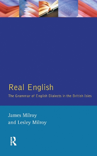 [object Object] «Real English: The Grammar of English Dialects in the British Isles», авторів Джеймс Мілрой, Леслі Мілрой - фото №1