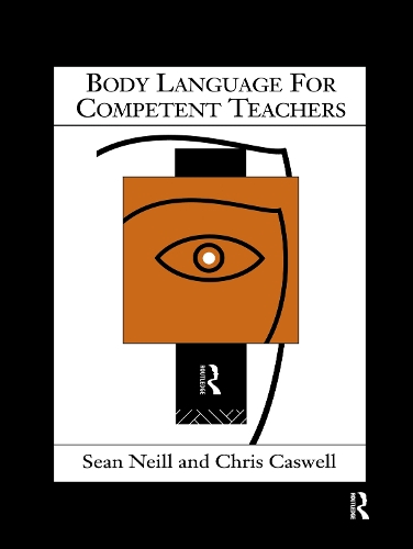Паперова книга «Body Language for Competent Teachers», авторів Кріс Касвелл, Шон Ніл - фото №1