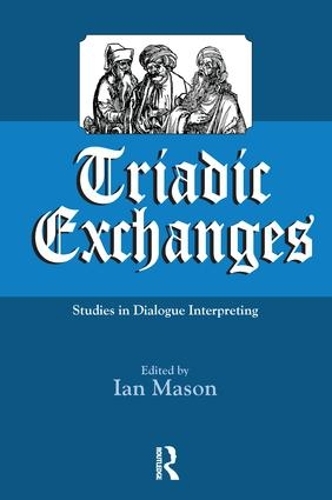 Бумажная книга «Triadic Exchanges: Studies in Dialogue Interpreting» - фото №1