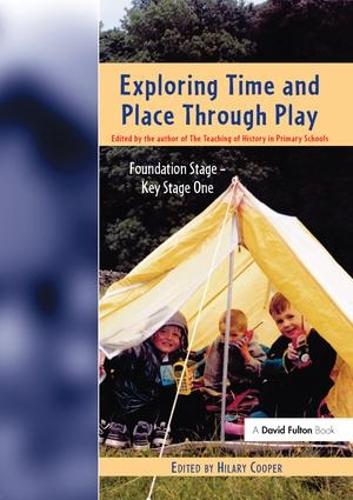 Паперова книга «Exploring Time and Place Through Play: Foundation Stage - Key Stage 1», автор Гіларі Купер - фото №1
