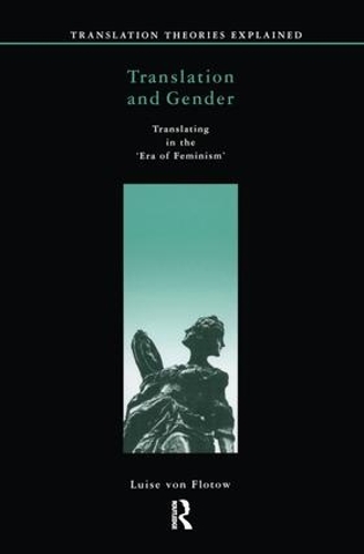 Бумажная книга «Translation and Gender: Translating in the 'Era of Feminism'», автор Луиза фон Флотов - фото №1