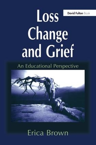 Паперова книга «Loss, Change and Grief: An Educational Perspective», автор Еріка Браун - фото №1