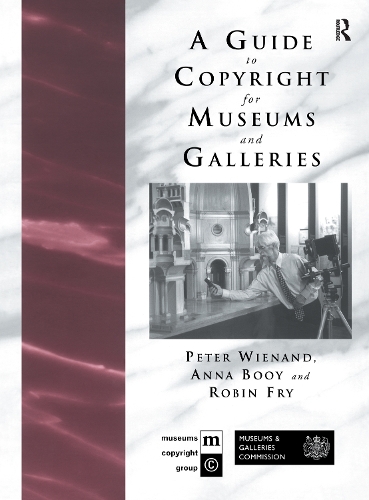 Паперова книга «A Guide to Copyright for Museums and Galleries», авторів Анна Буй, Пітер Вінанд, Робін Фрай - фото №1