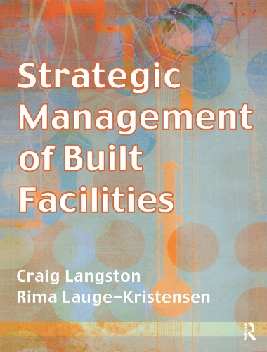 Бумажная книга «Strategic Management of Built Facilities», авторов Крейг Лэнгстон, Рима Лауге-Кристенсен - фото №1