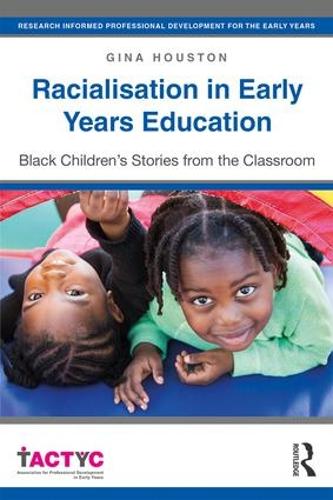 [object Object] «Racialisation in Early Years Education: Black Children’s Stories from the Classroom», автор Джина Х'юстон - фото №1