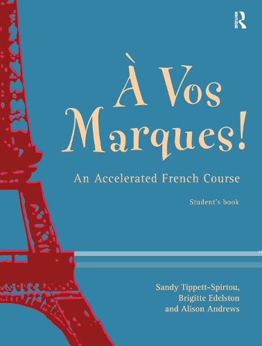 Бумажная книга «A Vos Marques!: An Accelerated French Course: Student's Book», авторов Элисон Эндрюс, Бриджит Эдельстон, Сэнди Типпетт-Спирту - фото №1