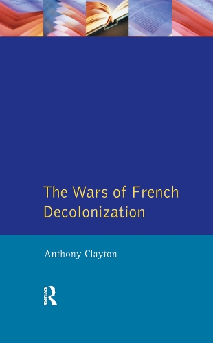 Бумажная книга «The Wars of French Decolonization», автор Энтони Клейтон - фото №1