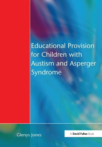 Паперова книга «Educational Provision for Children with Autism and Asperger Syndrome: Meeting Their Needs», автор Гленіс Джонс - фото №1