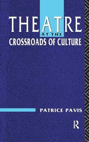 Бумажная книга «Theatre at the Crossroads of Culture», автор Патрис Павис - фото №1
