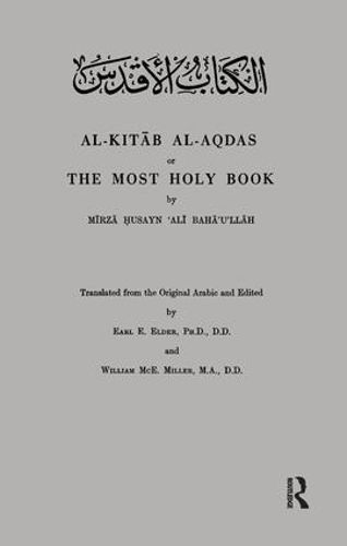 Бумажная книга «Al-Kitab Al-Aqdas or The Most Holy Book», авторов Э. Элдер, Мирза Хусайн, В. МакЭ. Миллер - фото №1