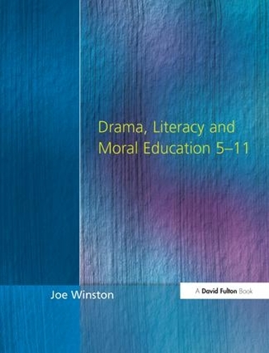 Паперова книга «Drama, Literacy and Moral Education 5-11», автор Джо Вінстон - фото №1