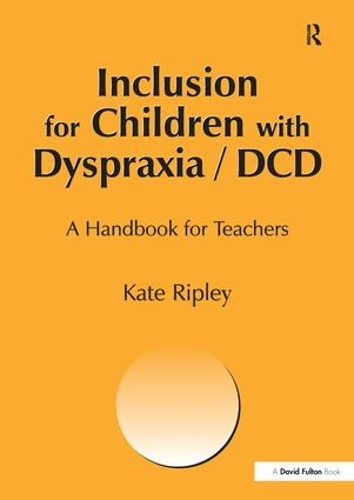 Бумажная книга «Inclusion for Children with Dyspraxia: A Handbook for Teachers», автор Кейт Рипли - фото №1