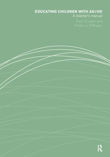 Паперова книга «Educating Children with AD/HD: A Teacher's Manual», авторів Фінтан О'Ріган, Пол Купер - фото №1